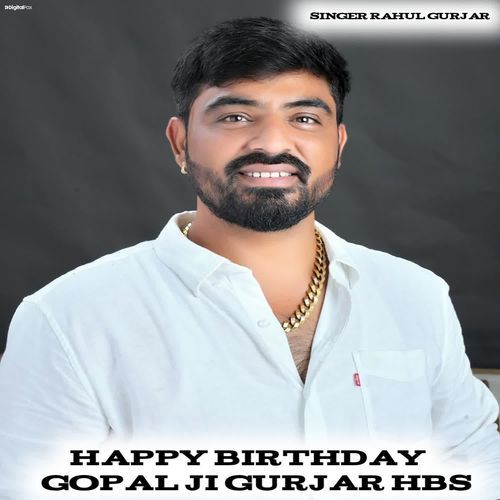 Happy Birthday Gopal Ji Gurjar HBS