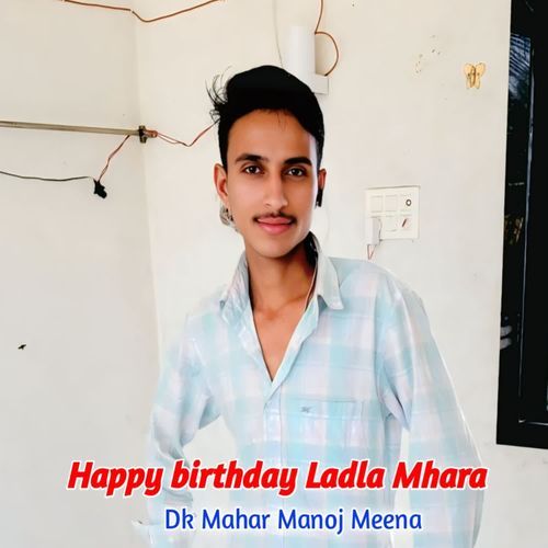 Happy birthday Ladla Mhara