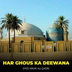 Har Ghous Ka Deewana