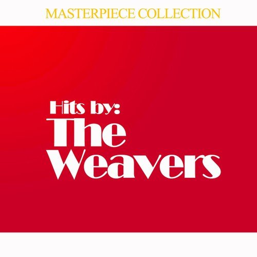 Hits By the Weavers