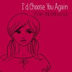 I'd Choose You Again