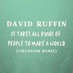 It Takes All Kinds Of People To Make A World (Likeminds Remix)