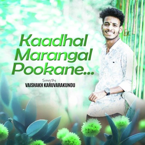 Kaadhal marangal pookane