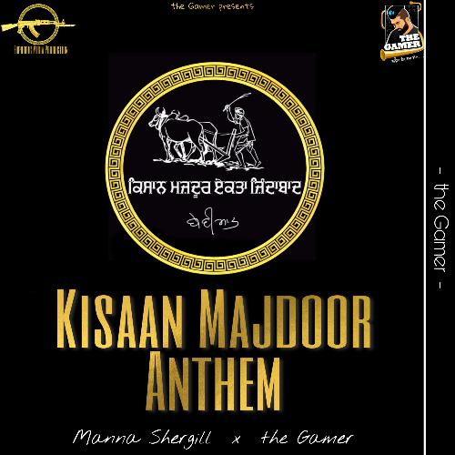 Kisaan Majdoor Anthem (feat. the Gamer &amp; Euphoric Prods)_poster_image