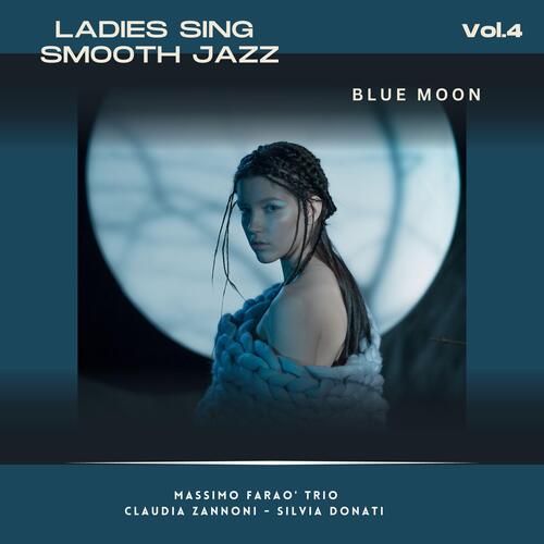 Ladies Sing Smooth Jazz, Vol. 4 - Blue Moon_poster_image