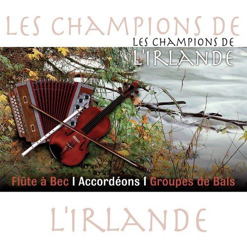 Les Champions de l'Irlande - Flûte à Bec / Accordéons / Groupes de Bals