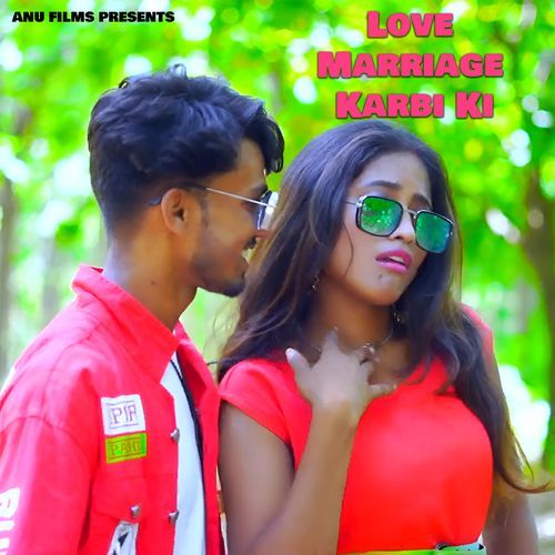 Love Marriage Karbi Ki