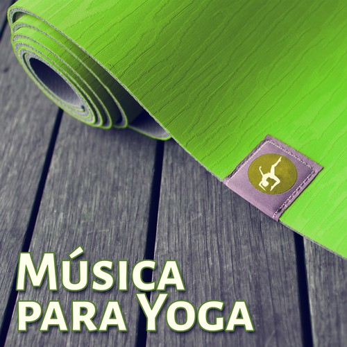 Música para Yoga - Práctica del Yoga, Calma Interior, Meditar, Bien Etre, los Ejercicios de Pilates y Tai Chi, Sonidos de la Naturaleza, el Equilibrio del Cuerpo