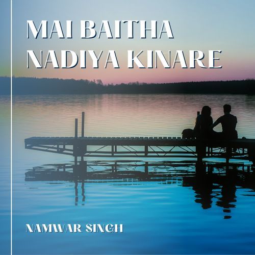 Mai Baitha Nadiya kinare