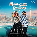 Main Sutti Raiyaan