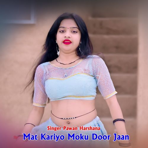 Mat Kariyo Moku Door Jaan