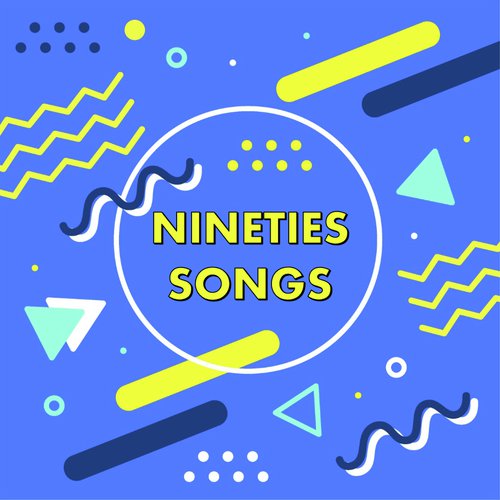 Nineties Songs