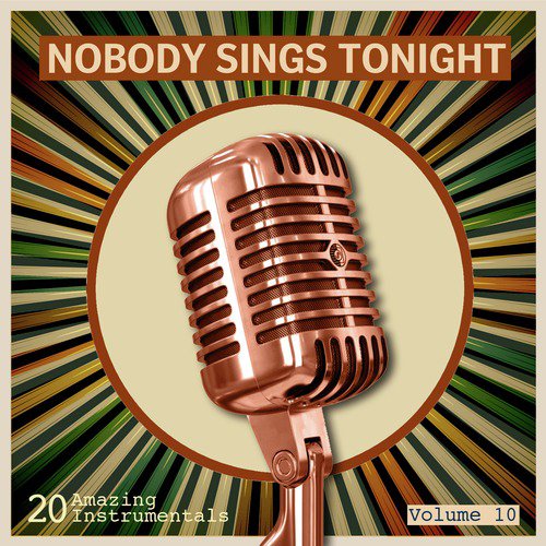 Nobody Sings Tonight: Great Instrumentals Vol. 10