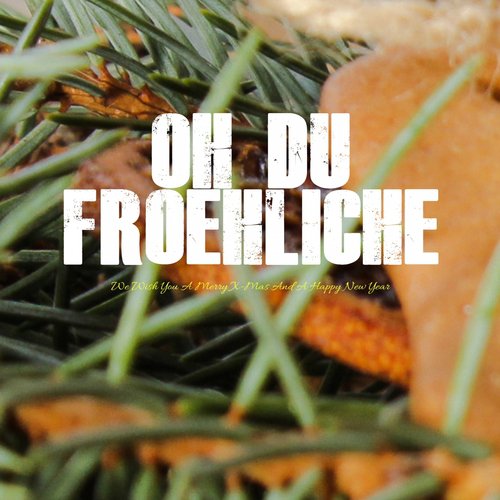 Oh Du Froehliche (Merry Christmas and a Happy New Year)