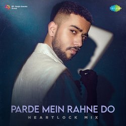 Parde Mein Rahne Do - Heartlock Mix-HzA9BgVJcHg