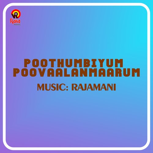 Poothumbiyum Poovaalanmaarum
