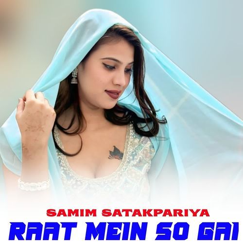 RAAT MEIN SO GAI