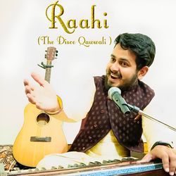 Raahi (The Disco Qawwali)