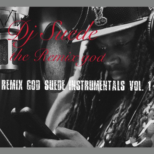 Remix God Suede Instrumentals, Vol. 1
