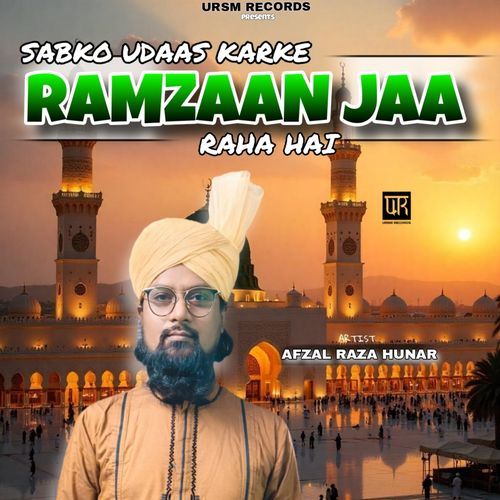 Sabko Udaas Karke Ramzaan Jaa Raha Hai