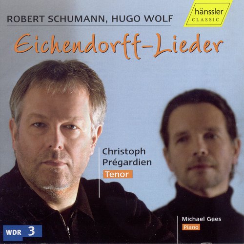 Schumann / Wolf: Eichendorff Songs