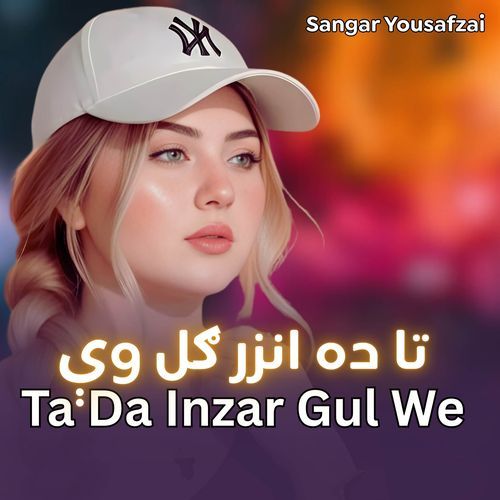 Ta Da Inzar Gul We