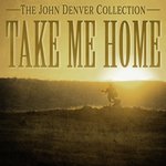 Take Me Home - The John Denver Collection
