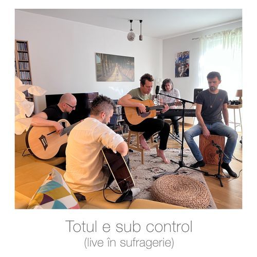 Totul e sub control (live în sufragerie)