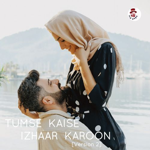 Tumse Kaise Izhaar Karoon [ Version 2]