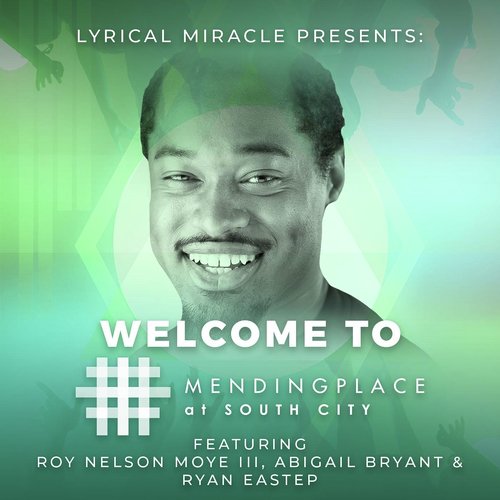 Welcome to Mending Place (feat. Roy Nelson Moye III, Abigail Bryant & Ryan Eastep) cover art