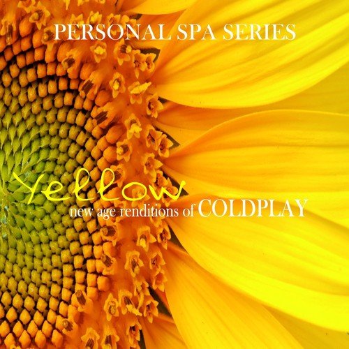 Yellow: New Age Renditions of Coldplay (Personal Spa Series)