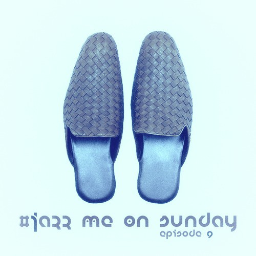 #jazz Me on Sunday Episode 9