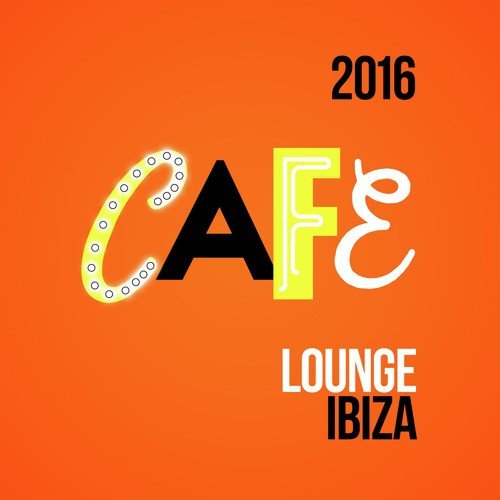 2016 Cafe Lounge Ibiza