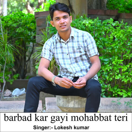 Barbad Kar Gayi Mohabbat Teri