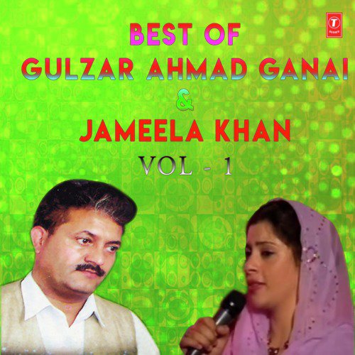 Best Of Gulzar Ahmad Ganai &amp; Jameela Khan Vol-1