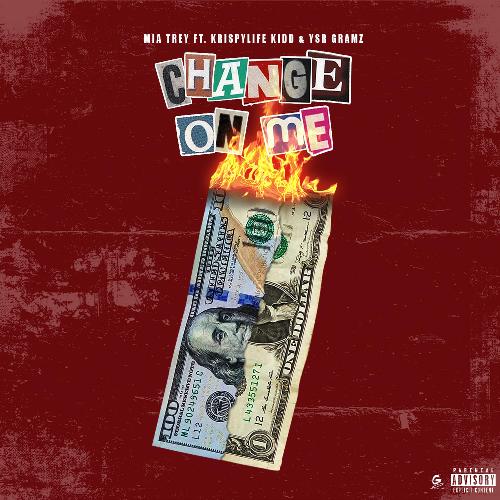 Change on Me (feat. Ysr Gramz & Krispylife Kidd) cover art