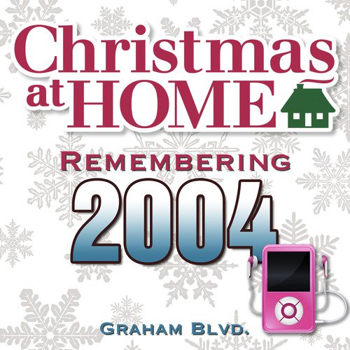 Christmas at Home: Remembering 2004