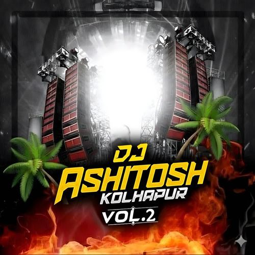 DJ ASHITOSH KOLHAPUR VOL. 2