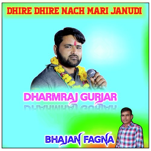 Dheere dheere nach mari janudi bhajan fagna