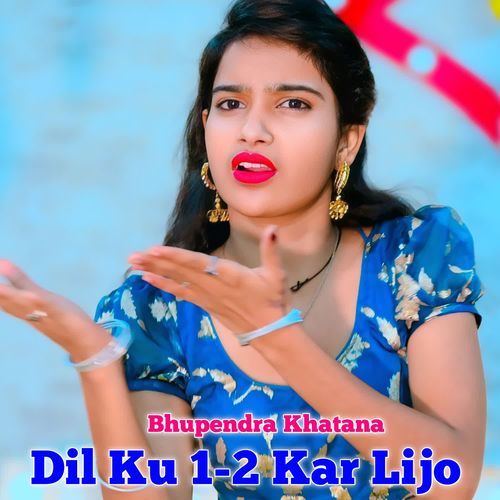 Dil Ku 1-2 Kar Lijo