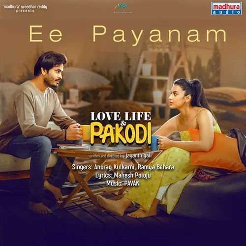 Ee Payanam (From "Love Life and Pakodi")