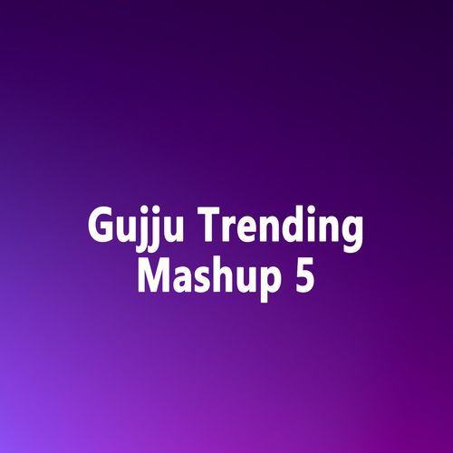 Gujju Trending Mashup 5