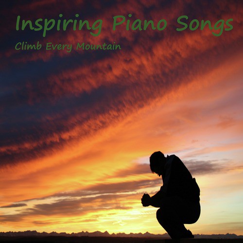 Inspiring Piano Songs: Climb Every Mountain