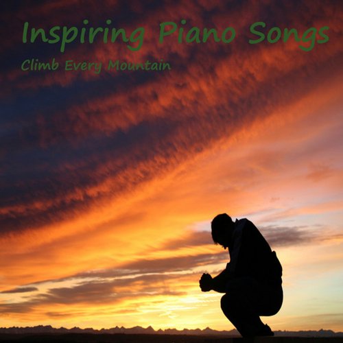 Inspiring Piano Songs: Climb Every Mountain