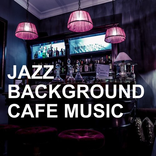 Jazz Background Cafe Music