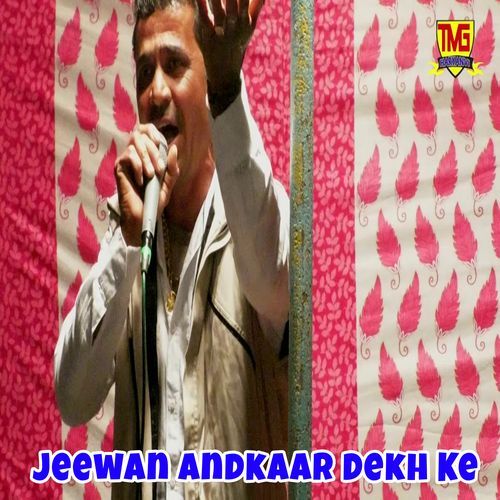 Jeewan Andkaar Dekh Ke (Original)