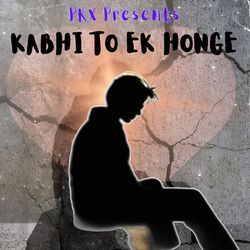 Kabhi To Ek honge-JFohSABBYgI