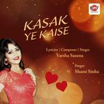 Kasak Ye Kaise