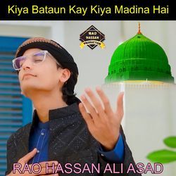 Kiya Bataun Kay Kiya Madina Hai-JDcsdSIdQX0