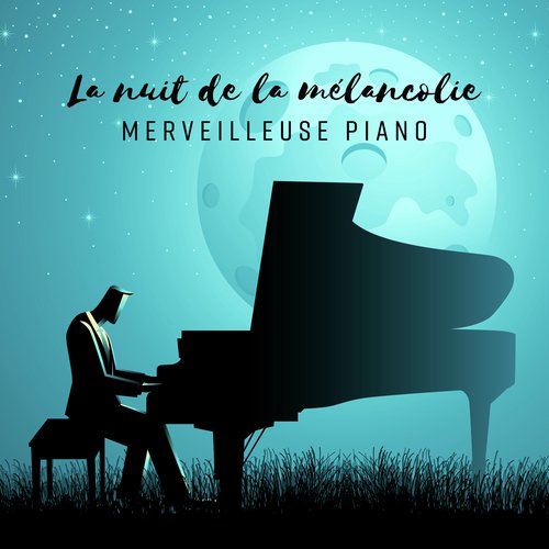 La nuit de la mélancolie - Merveilleuse piano, Musique calme et triste_poster_image